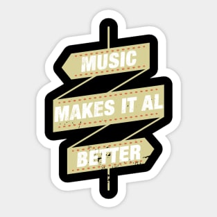 music makes it all better Sticker